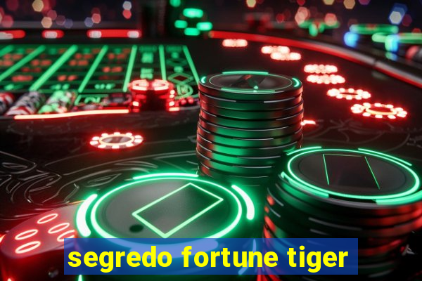 segredo fortune tiger